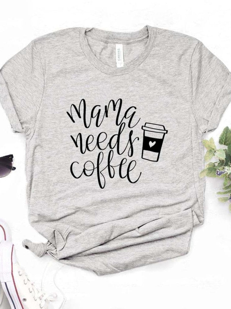 Mama Needs Coffee Letter Print T Shirt Women Short Sleeve O Neck Loose Women Tshirt Ladies Summer Fashion Tee Shirt Tops Clothes - TIKIJTRONICS # 0